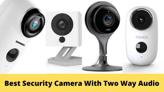 The 5 Best Security Camera With Two Way Audio