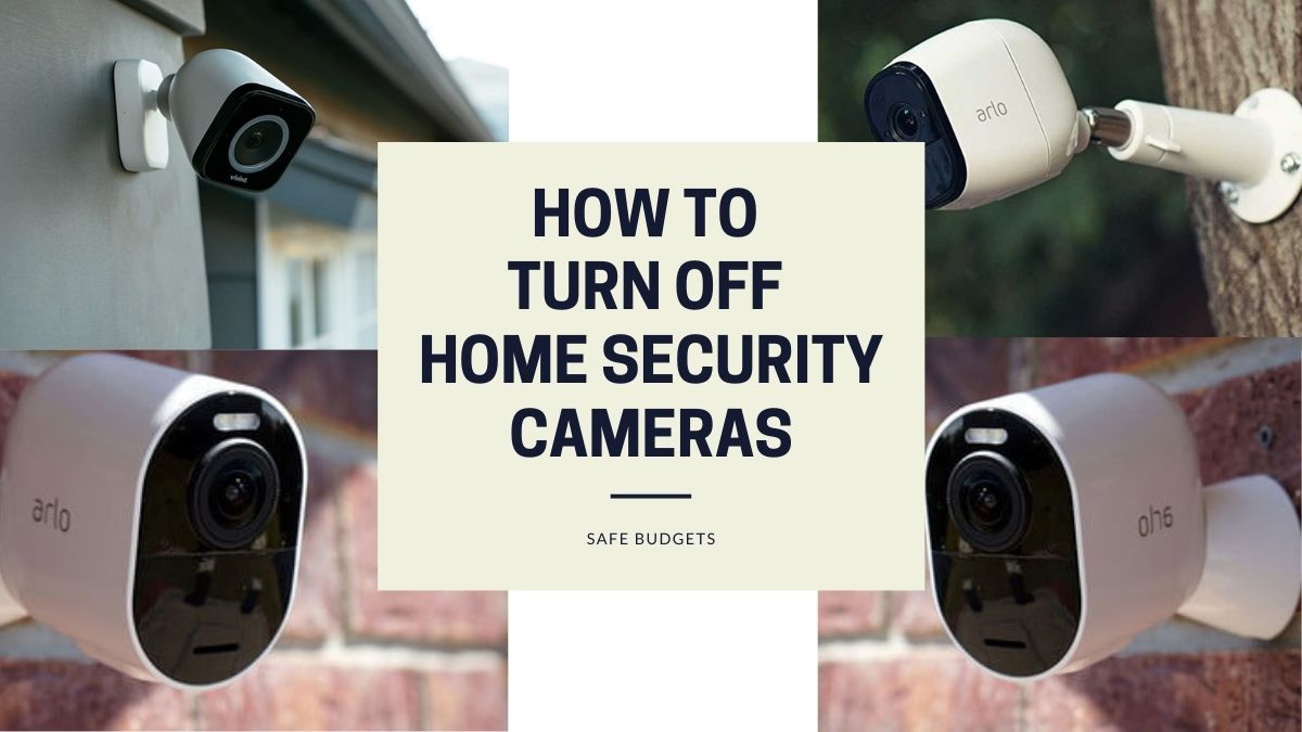 6 Easy Ways How To Turn Off Home Security Cameras