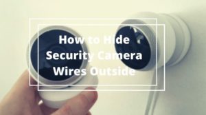 hide security camera wires outside
