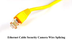 Ethernet Cable Security Camera Wire Splicing