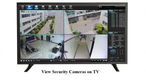 View Security Cameras on TV