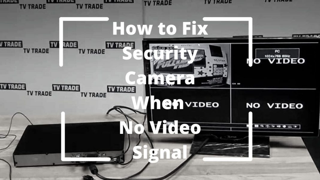 How To Fix Security Camera When No Video Signal (Quick Guide)