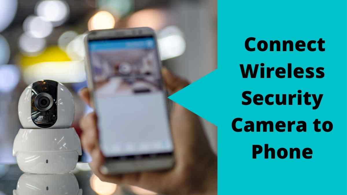 outdoor camera connect to phone