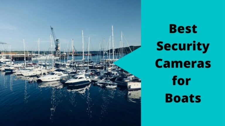 Top 9 best security cameras for boats 1 Top 9 best security cameras for boats