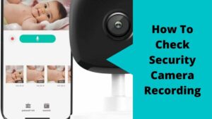 Check Security Camera Recording
