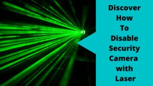 Disable Security Camera with Laser