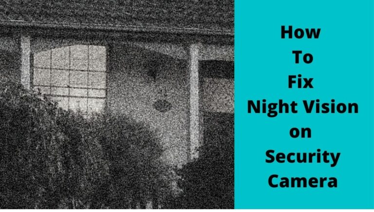 Fix Night Vision on Security Camera Fix Night Vision on Security Camera