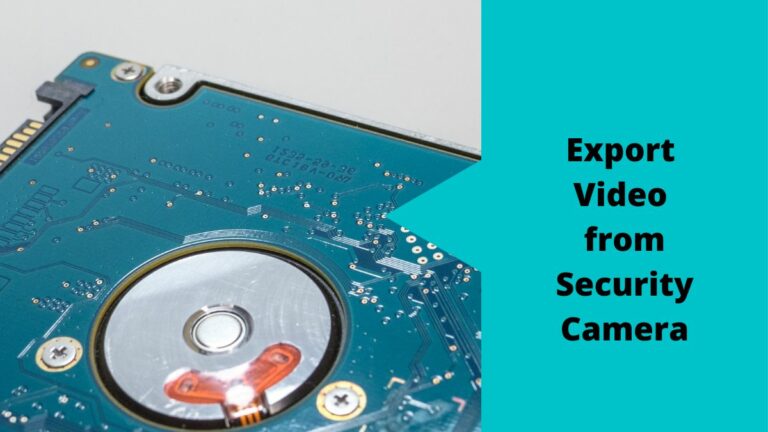 Export Video from Security Camera Export Video from Security Camera