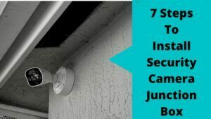Install Security Camera Junction Box