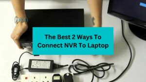 Connect NVR To Laptop