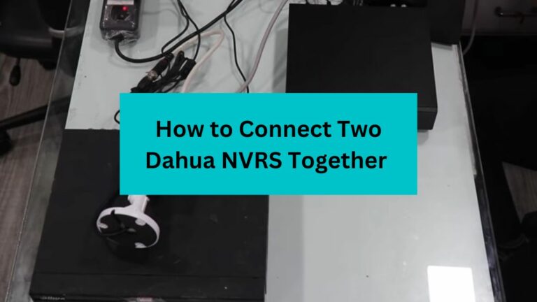 Connect Two Dahua NVRs Together Connect Two Dahua NVRs Together