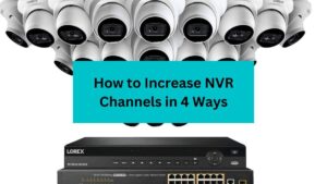 Increase NVR Channels